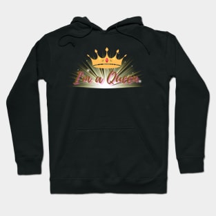 I am a queen Hoodie